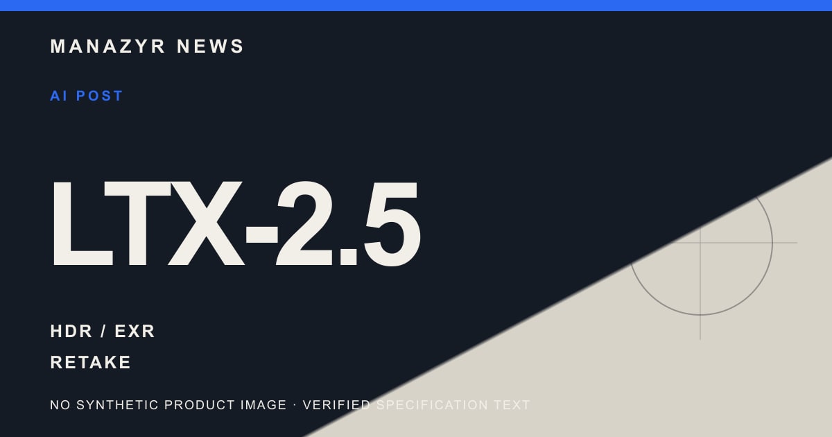Typographic factual cover reading LTX-2.5, Retake and HDR/EXR; no generated frame