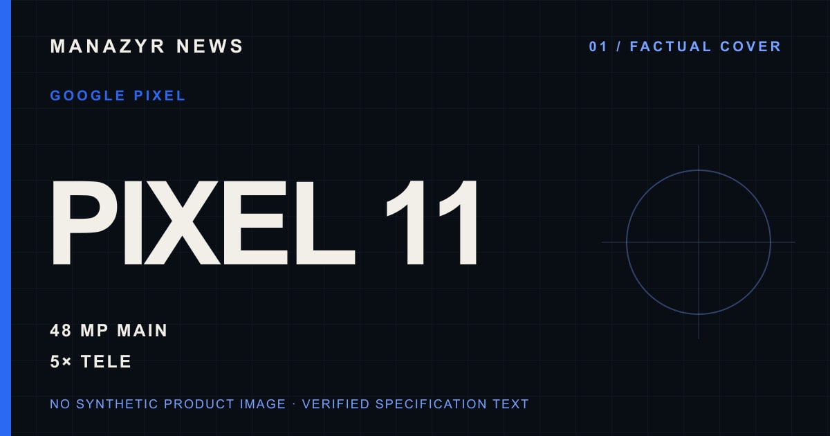 Typographic factual cover reading Pixel 11, 48 MP main and 5x telephoto; no product image